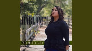 Video thumbnail of "Evelyn Delgado - Háblame"