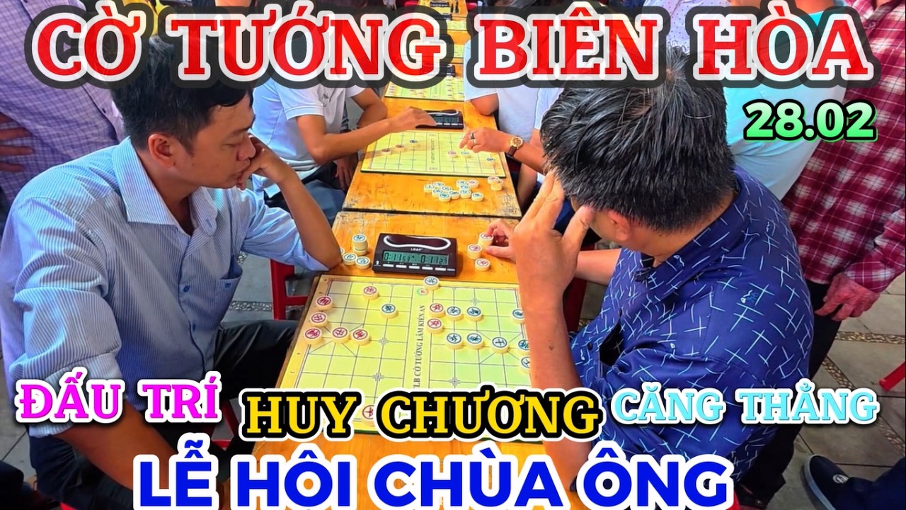 CỜ TƯỚNG CÂN NÃO CĂNG THẲNG CỰC ĐỘ SÂN CHÙA ÔNG NÓNG RỰC ĐẤU TRÍ DÀNH HUY CHƯƠNG 2026