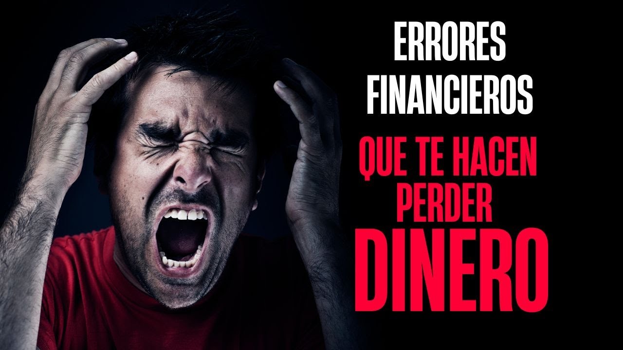 5 errores financieros comunes que te hacen perder dinero sin darte ...