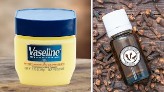 Mix CLOVE OIL with VASELINE for These Amazing Benefits