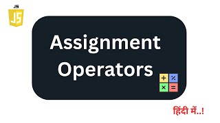 Assignment Operators in Javascript | #5.2