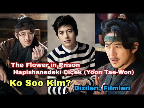Ko Soo Kimdir? (Hapishanedeki Çiçek Yoon Tae Won)