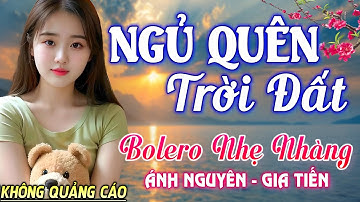 Nghe 15 phút ngủ liền 😴 NHẠC BOLERO DỄ NGHE, DỄ NGỦ - LK Nhạc Vàng Chọn Lọc Bài Hay KHÔNG QUẢNG CÁO