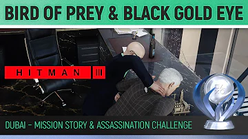 Hitman 3 - DUBAI - Bird of Prey & Black Gold Eye 🏆 Mission Story &  Assassination Challenge