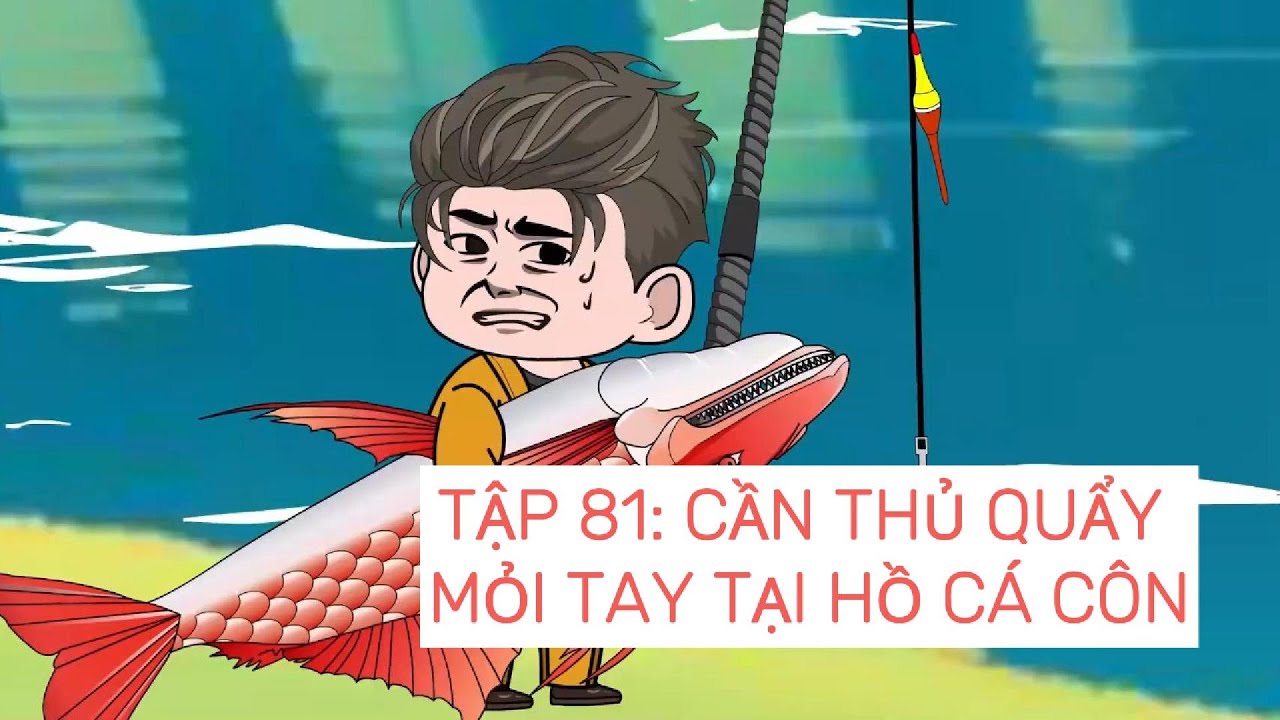 Câu cá đại chiến | Tập 81: Cần thủ quẩy mỏi tay tại hồ cá Côn | ZinKi TV