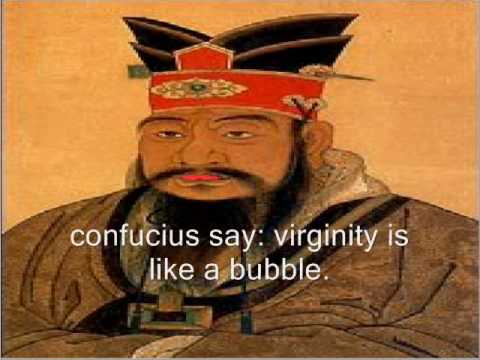 confucius say: virginity