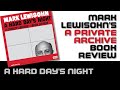 MARK LEWISOHN: A Private Archive of A HARD DAY&#39;S NIGHT | #027