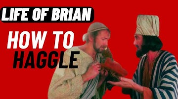 How to Haggle & Negotiate from life of Brian / Monty Python