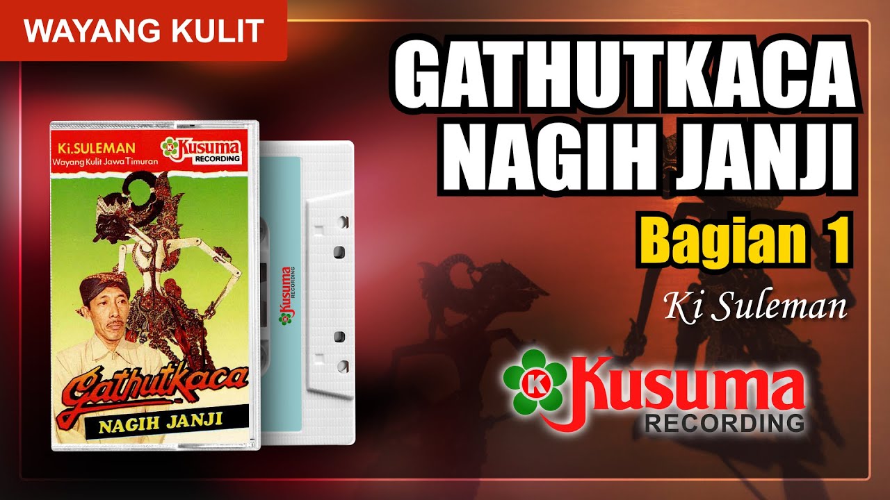 WAYANG KULIT KI SULEMAN LAKON GATHUTKACA NAGIH JANJI AUDIO MASTER KUSUMA RECORD (BAG. 1)