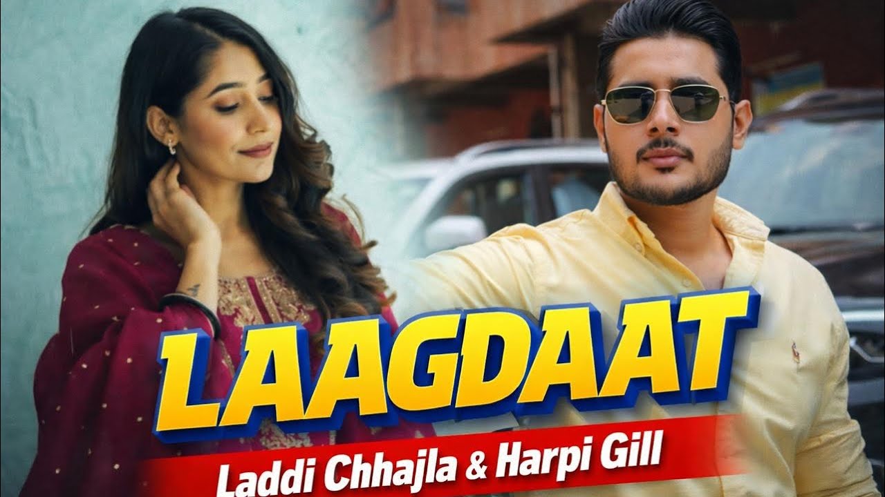Laagdaat | Harpi Gill | Laddi Chhajla | Shevv | Latest punjabi song 2025 | New punjabi song
