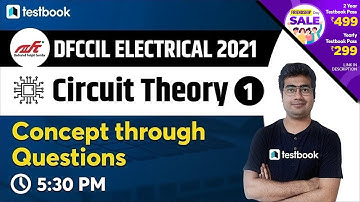 5:30 PM - DFCCIL Electrical Executive Classes | Circuit Theory | Questions for DFCCIL | Part 1