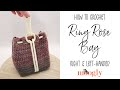 How to Crochet: Ring Rose Bag (Right Handed)