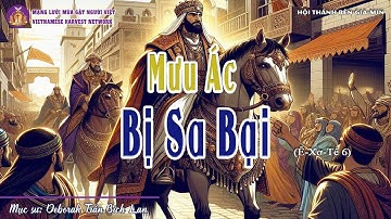 Mưu Ác Bị Sa Bại - Ê-Xơ Tê 6 - Ms Deborah Trần Bích Lan