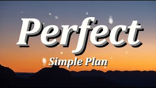 Perfect | By: Simple Plan (Lyrics Video)