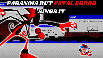 FNF Paranoia But Fatal Error Sings It 🖤🎶🎶