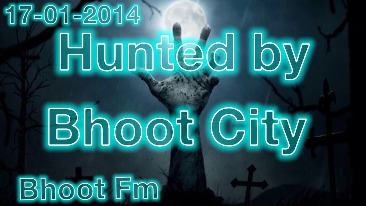 bhoot fm  18-08-2021 old episodes by bhoot city 17-01-2014 #bhootfm #bhootcity