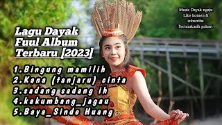 Lagu_Dayak_Fuul_Album_Terbaru(2023)   (Music Dayak Ngaju)