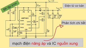 Phân Tích Mạch Nguồn Xung nâng áp | Giải Thích Nguyên Lý Hoạt Động & Cấu Tạo IC Điều Khiển