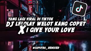 DJ LELOLAY X WELOT KAN COPET || YANG KALIAN CARI !!! (saputra remix)