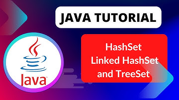 Java Tutorial | HashSet, Linked HashSet and Tree Set  in Java
