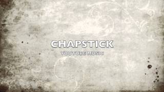 Chapstick | YouTube Song-Music @iMovieSongs08