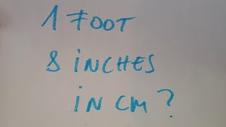 1 feet and 8 inches in cm