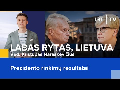 Prezidento rinkimų rezultatai | Labas rytas, Lietuva | 2024-05-13 @LRTinklas