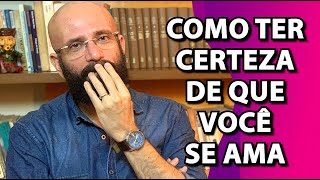 HOW TO BE SURE THAT I LOVE MYSELF | Marcos Lacerda, psychologist