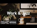 Work & Jazz: Relaxing Jazz Music for Work, Study - Afternoon Lounge Jazz