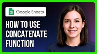 How To Join Strings &amp; Cells With CONCATENATE Function In Google Sheets
