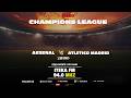 LIVE GAME PREMIER LEAGUE ARSENAL 1 0 ATLETICO MADRID With LE ZABULON AndRODRIGUE LIVEStreaming Nepon 
