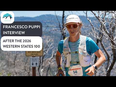 100-Mile Debutant: Francesco Puppi After the 2026 Western States 100