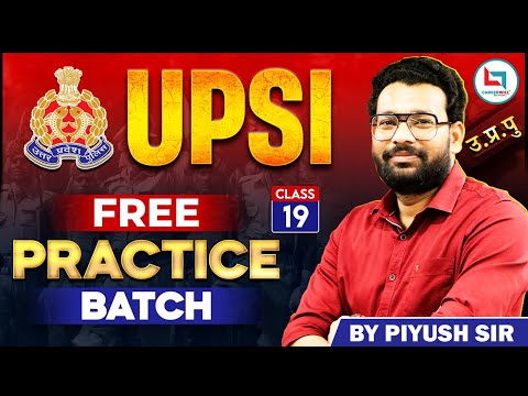 UP SI / UP दरोगा 2025 🔥Free Practice Batch | Class 19 | Selection Yahin Se Niklega 🚀 | Piyush Sir