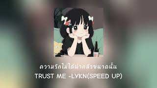  trust Me  Lykn speed Up