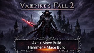 Vampire's Fall 2: Axe + Mace & Hammer + Mace Build