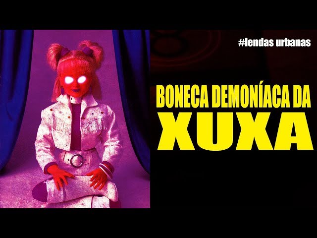 Xuxa e a lenda da boneca possuída que assombrou Sorocaba