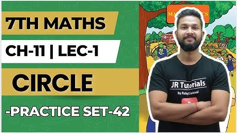 7th Maths | Chapter 11 | Circle | Practice Set 42 | Lecture 1 | Maharashtra Board |
