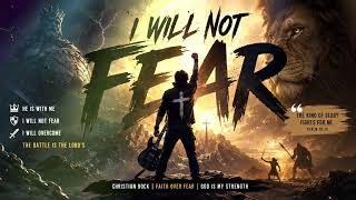 I Will Not Fear | Powerful Christian Rock Anthem 2026