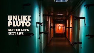 Video thumbnail of "Unlike Pluto - Better Luck Next Life"