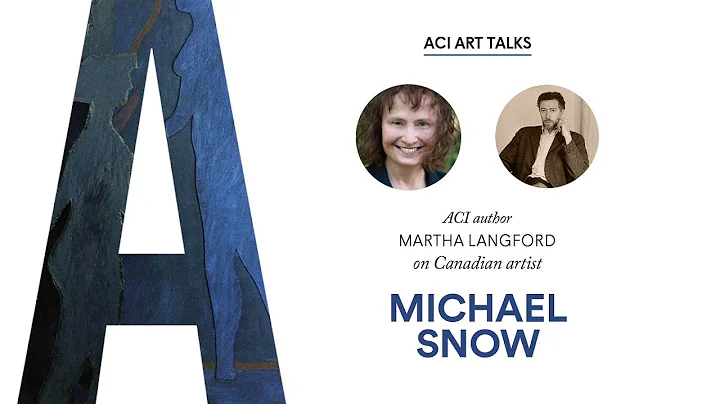 Martha Langford on Michael Snow