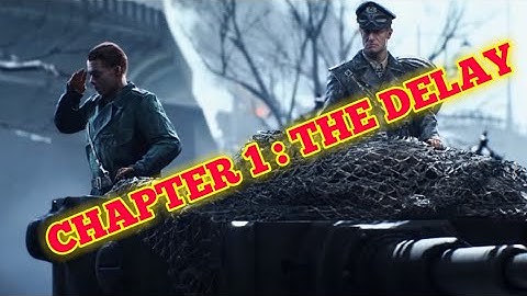 Tides of War Chapter 1: Overture Delayed!! - Battlefield V