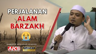 07 | Perjalanan Alam Barzakh 😓 | Ustaz Wadi Annuar