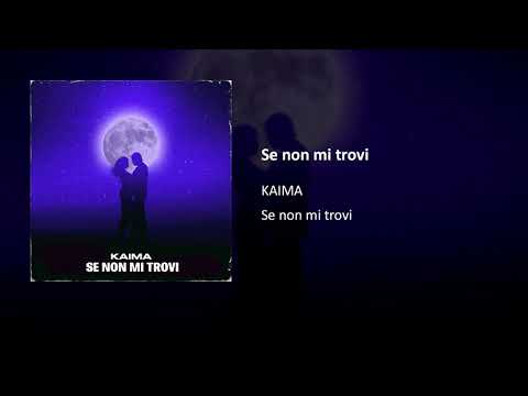 Kaima - Se non mi trovi (Official Audio)