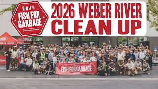 Fish For Garbage Weber River Clean Up 2026
