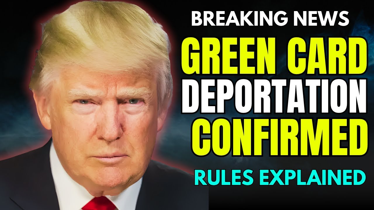 Green Card Holders Facing New Deportation Rules — 2025 U.S. Immigration ...