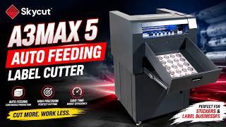 Skycut A3MAX 5 Auto Feeding Label Cutter | Automate Your Sticker & Label Production