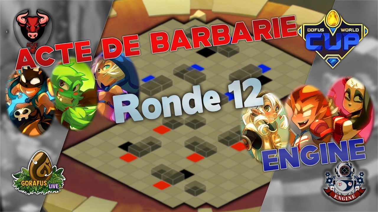 ACTE DE BARBARIE VS ENGINE - RONDE 12 - Dofus World Cup - KTA Saison 6
