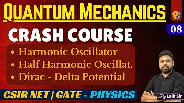 Crash Course on Quantum Mechanics | Harmonic Oscillator | Dirac Delta Potential | Ladder Operators