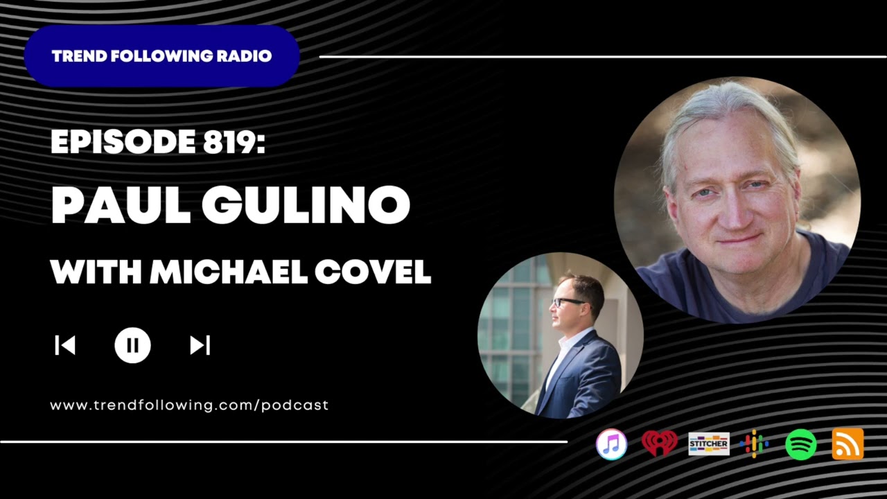 Ep. 819: Paul Gulino Interview with Michael Covel on Trend Following Radio