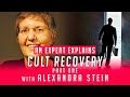 An Expert Explains Cult Recovery with Alexandra Stein PhD